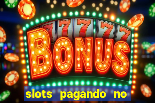 slots pagando no cadastro 2024